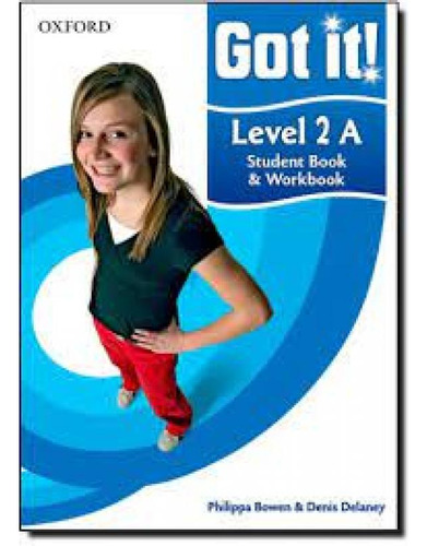 Got It! - Level 2 - Student s Book A And Workbook + cd, de Philippa Bowen. Editora Oxford University Press, capa mole em português