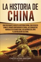 Comprar Libro: La Historia De China: Una Fascinante Guía De La Histo