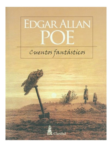 Cuentos Fantásticos, De Benjamin Lacombe Edgar Allan Poe. Editorial Claridad En Español
