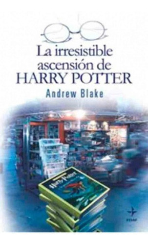 La Irresistible Ascensión De Harry Potter - Blake -, de Andrew Blake. Editorial Edaf en español