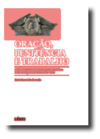 Livro Fisico - Oração, Penitência E Trabalho: O Recolhimento De Santa Maria Madalena E São Gonçalo De Braga (1720-1834)