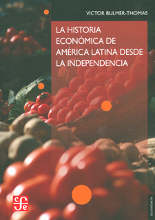 La Historia Económica De América Latina Desde La Independenc
