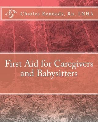 Libro First Aid For Caregivers And Babysitters - Rn Lnha ...