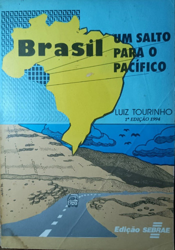 Brasil  Um Salto Para O Pacífico - Luiz Tourinho