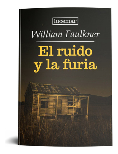 El Ruido Y La Furia - William Faulkner - Original