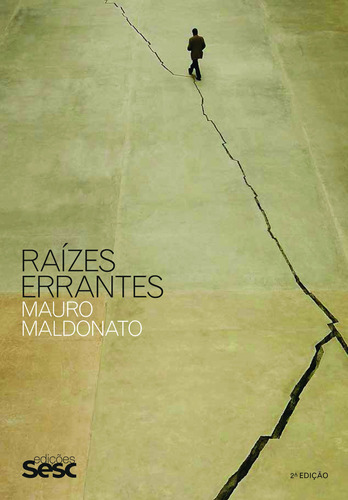 Raízes errantes, de Maldonato, Mauro. Série Coleção Mauro Maldonato Editora Edições Sesc São Paulo, capa mole em português, 2004