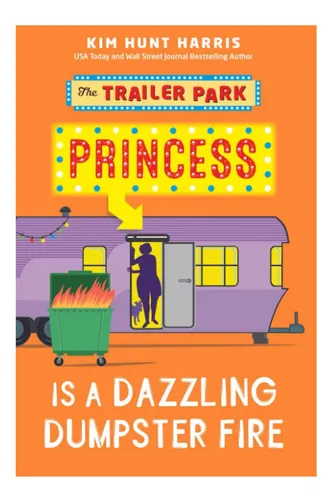 Libro: La Princesa De Trailer Park Es Un Deslumbrante Incend