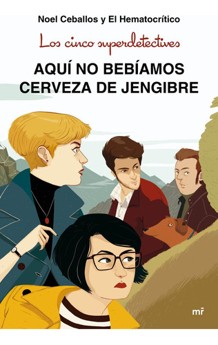 Cinco Superdetectives Aqui No Bebiamos Cerveza De Jengibre -