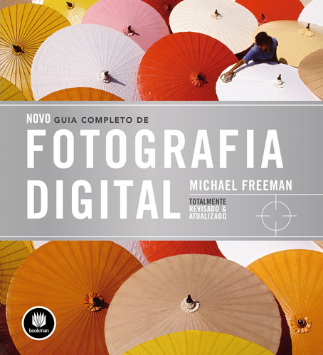 Novo Guia Completo de Fotografia Digital, de Freeman, Michael. Bookman Companhia Editora Ltda., capa mole em português, 2013