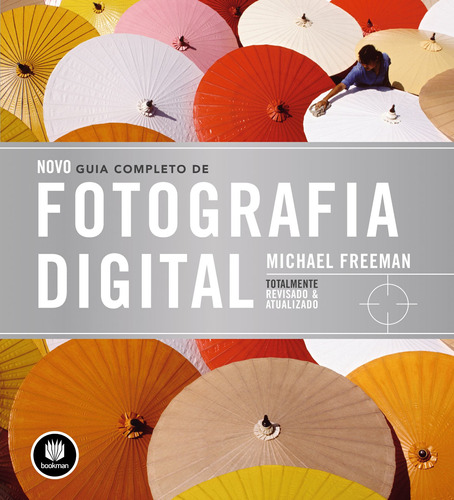 Novo Guia Completo De Fotografia Digital, De Freeman, Michael. Bookman Companhia Editora Ltda., Capa Mole Em Português, 2013