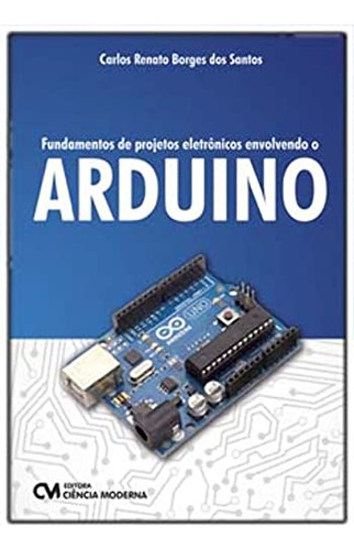 Libro Fundamentos Proj Eletronicos Envol O Arduino De Santos