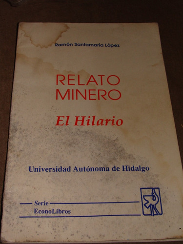 Libro Relato Minero El Hilario