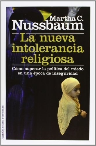 La Nueva Intolerancia Religiosa  - Nussbaum, Martha, de Nussbaum Martha C. Editorial PAIDÓS en español