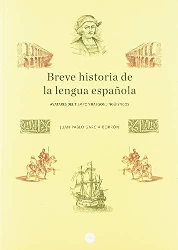 Breve Historia De La Lengua Española : Avatares Del Tiempo Y