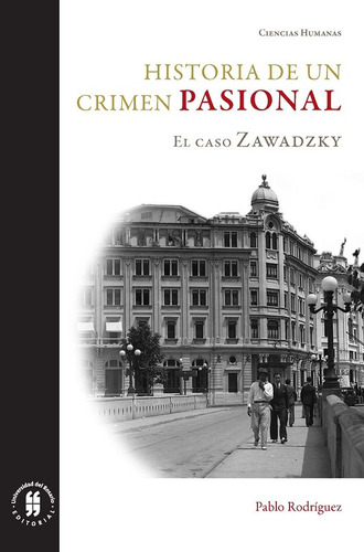 Historia De Un Crimen Pasional. El Caso Zawadzky, De Pablo Rodríguez Jiménez. Editorial Universidad Del Rosario-uros, Tapa Blanda, Edición 2019 En Español