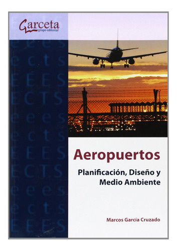 Aeropuertos: Planificación, Diseño Y Medio Ambiente (sin Col