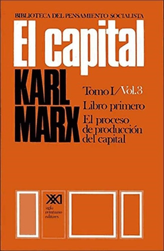 Capital 1 3, El. El Proceso De Produccion Del Capital Karl M