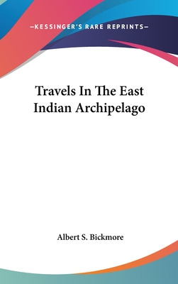 Libro Travels In The East Indian Archipelago - Bickmore, ...