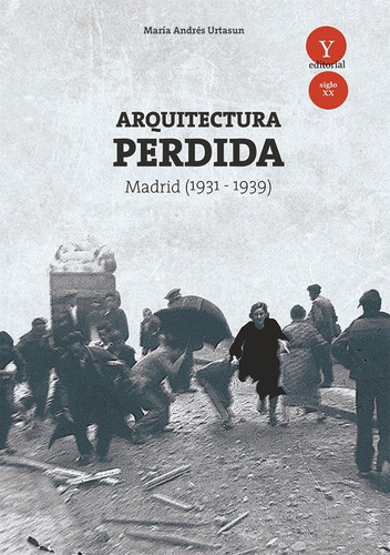 Arquitectura Perdida En Madrid, 1931-1939