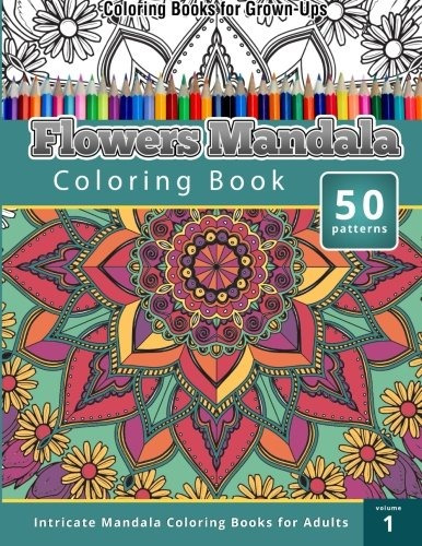 Coloring Books For Grownups Flowers Mandala Coloring Book (i