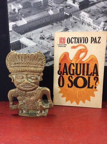 Águila O Sol? - Octavio Paz - Literatura Latinoamericana