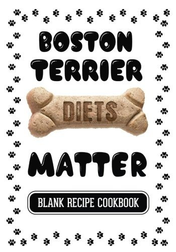 Boston Terrier Diets Matter Dog Food  Y  Treats Blank Recipe