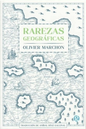 Rarezas Geograficas - Olivier Marchon