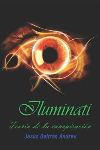 Libro: Iluminati: Teoría De La Conspiración (edición En