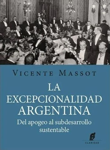 La Excepcionalidad Argentina - Vicente Gonzalo Massot