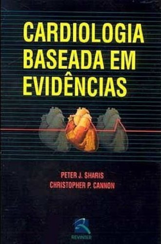 Cardiologia Baseada Em Evidências - Sharis, De Sharis, Cannon. Editora Revinter, Capa Mole Em Português