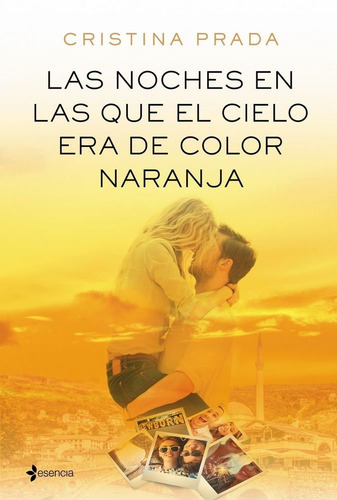 Las Noches En Las Que El Cielo Era De Color Naranja, De Prada, Cristina. Editorial Esencia, Tapa Blanda En Español