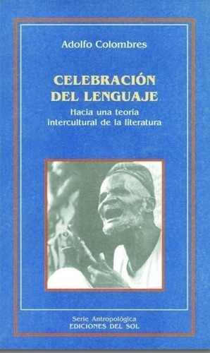 Celebracion Del Lenguaje - Hacia Una Teoria Intercultural De