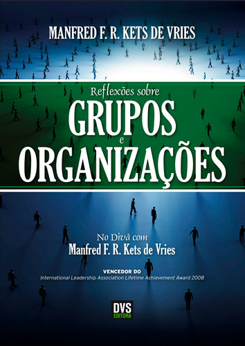 Reflexões sobre Grupos e Organizações: No divã com Manfred Kets de Vries, de Vries, Manfred Kets de. Dvs Editora Ltda, capa mole em português, 2014