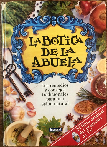 La Botica De La Abuela. Remedios Caseros.