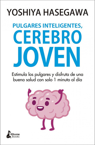 Libro Pulgares Inteligentes, Cerebro Joven - Hasegawa, Yoshi