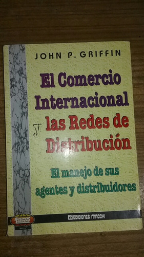 Comercio Internacional Y Redes De Distribución John Griffin