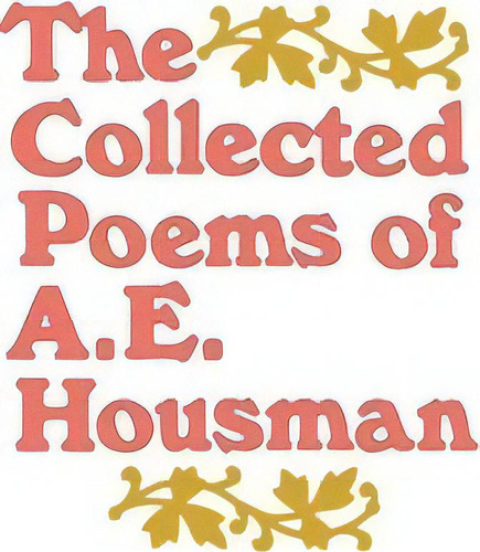 The Collected Poems Of A. E. Housman, De A E Housman. Editorial Holt Mcdougal, Tapa Blanda En Inglés