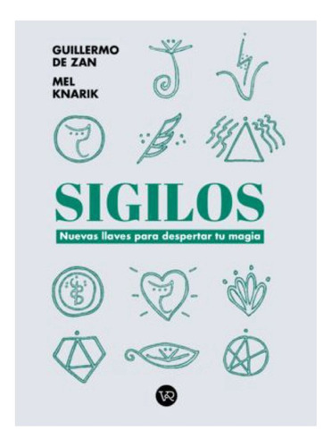 Sigilos . Nuevas Llaves Para Despertar Tu Magia 