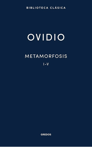 Metamorfosis  I-v  / Ovidio