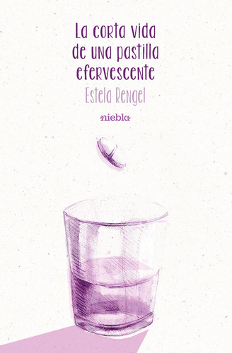 La Corta Vida De Una Pastilla Efervescente (libro Original)