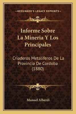 Libro Informe Sobre La Mineria Y Los Principales : Criade...