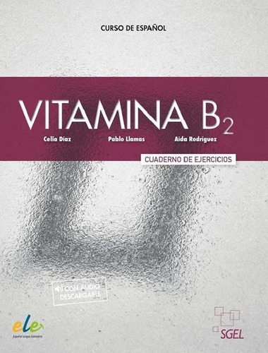 Vitamina B2 - Cuaderno De Ejercicios + Licencia Digital: Vitamina B2 - Cuaderno De Ejercicios + Licencia Digital, De Sarralde, Berta. Editora Sgel Importado, Capa Mole, Edição 1 Em Espanhol, 2021