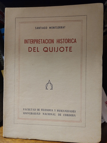 Interpretación Histórica Del Quijote Santiago Monserrat