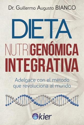 Dieta Nutrigenomica Integrativa - Guillermo Augusto Bianco