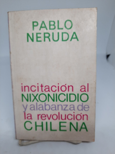 Invitación Al Nixonicidio .1973. Pra. Edic.pablo Neruda(862)