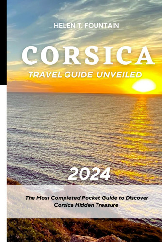 Libro: Corsica Travel Guide Unveiled 2024: The Most Pocket