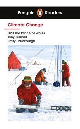 Climate Change - Penguin Readers Level 3 Kel Edicion, de HRH The Prince of Wales & JUNIPER,Tony & SHUCKGURGH,Emily. Editorial Penguin Books Ltd en inglés