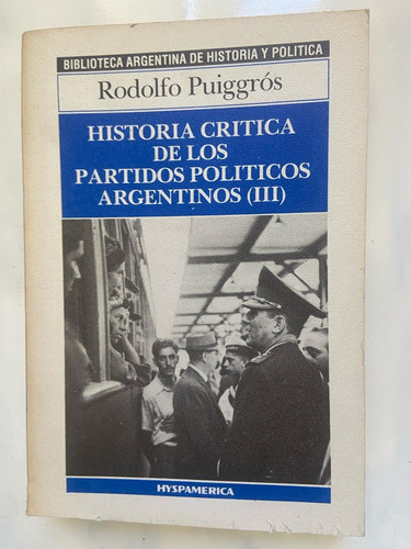 Rodolfo Puiggrós Historia Crítica De Los Partidos Políticos