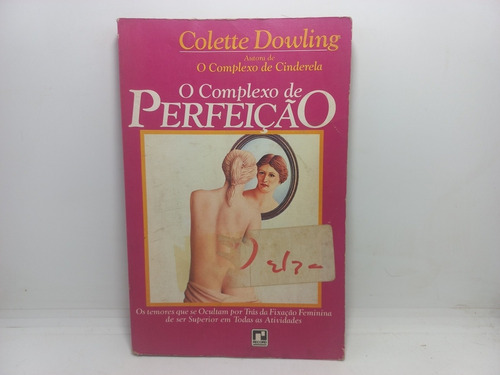 Livro - O Complexo De Perfeição - Colette Dowling 