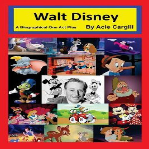 Libro Walt Disney - A Biographical One Act Play - Acie Ca...